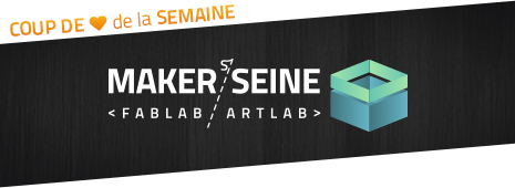 Maker/Seine : un pari à la pointe de la technologie